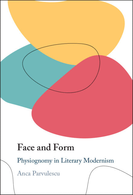 Face and Form; Physiognomy in Literary Modernism (Hardback) 9781009599795