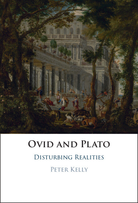 Ovid and Plato; Disturbing Realities (Hardback) 9781009601511