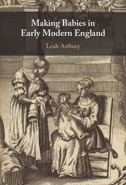 Making Babies in Early Modern England (Hardback) 9781009602860