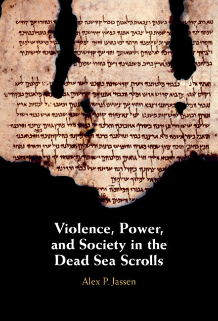 Violence, Power, and Society in the Dead Sea Scrolls (Hardback) 9781009609081