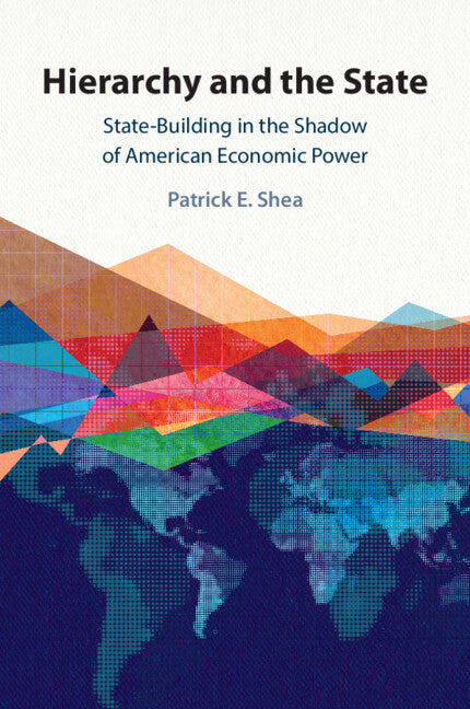 Hierarchy and the State; State-Building in the Shadow of American Economic Power (Paperback / softback) 9781009609319