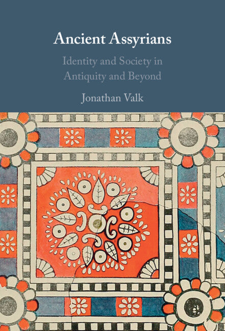 Ancient Assyrians; Identity and Society in Antiquity and Beyond (Hardback) 9781009610551