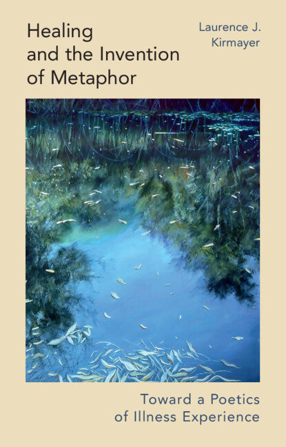 Healing and the Invention of Metaphor; Toward a Poetics of Illness Experience (Paperback / softback) 9781009617796