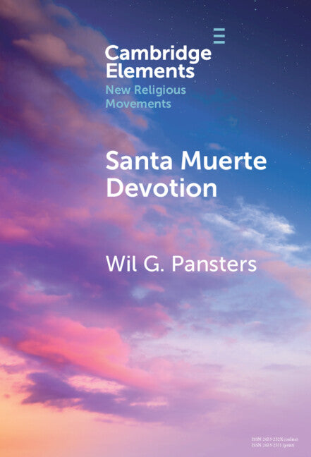 Santa Muerte Devotion; Vulnerability, Protection, Intimacy (Hardback) 9781009619707