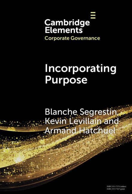 Incorporating Purpose; The New Legal Foundations for the Corporation and its Management (Hardback) 9781009623490