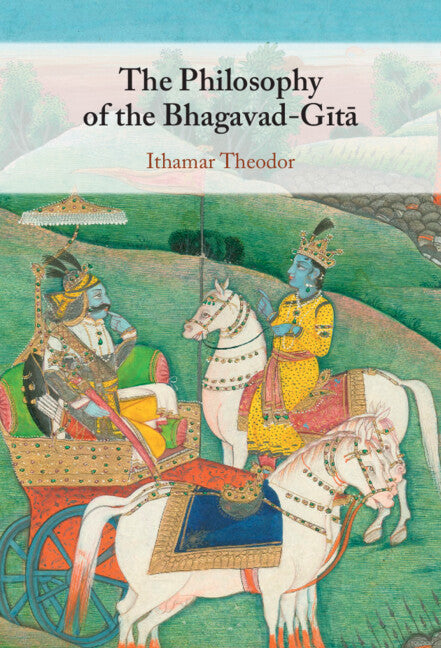 The Philosophy of the Bhagavad-Gita (Hardback) 9781009628457