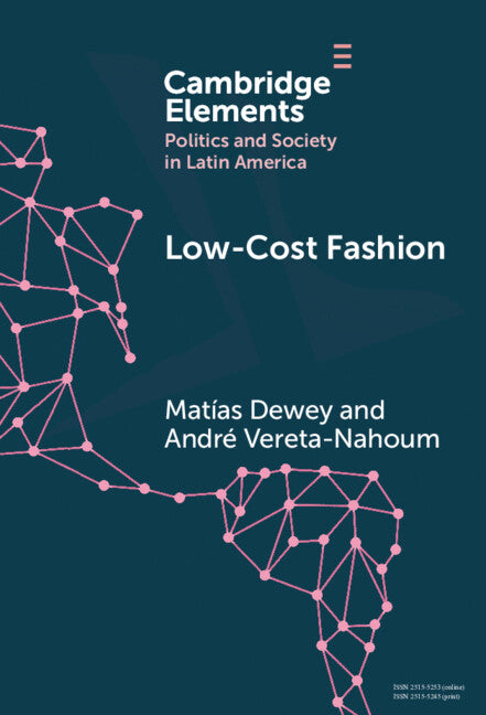 Low-Cost Fashion; The Political Economy of Garment Production and Distribution in Latin America (Hardback) 9781009634106