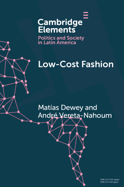 Low-Cost Fashion; The Political Economy of Garment Production and Distribution in Latin America (Paperback / softback) 9781009634151