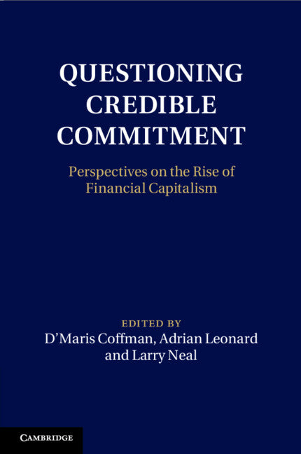 Questioning Credible Commitment; Perspectives on the Rise of Financial Capitalism (Paperback / softback) 9781009679688