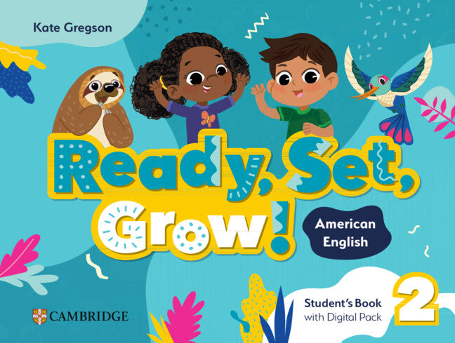 Ready, Set, Grow! Level 2 Student's Book with Digital Pack American English (Multiple-component retail product) 9781009799492