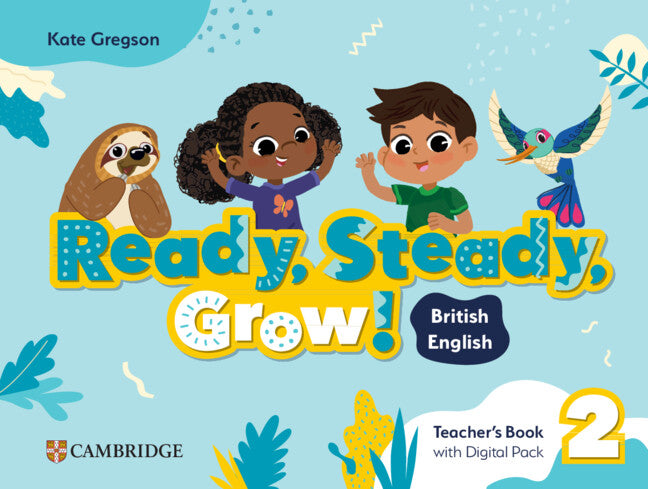 Ready, Steady, Grow! Level 2 Teacher's Book with Digital Pack British English (Multiple-component retail product) 9781009799720