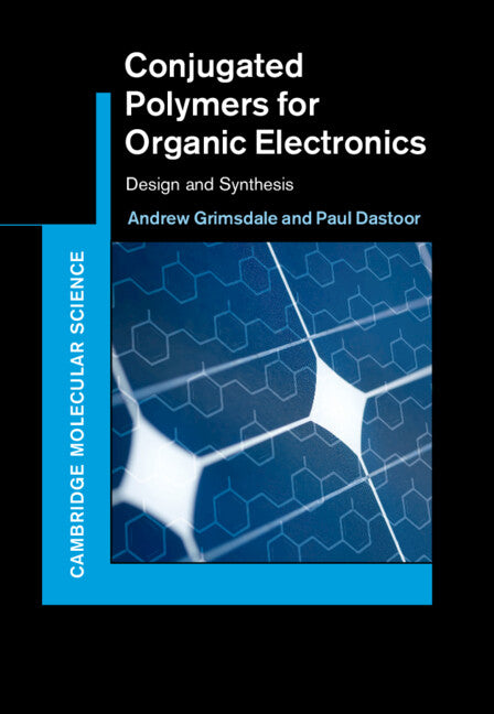 Conjugated Polymers for Organic Electronics; Design and Synthesis (Hardback) 9781107008168