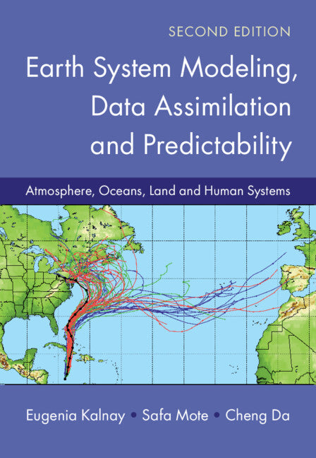 Earth System Modeling, Data Assimilation and Predictability; Atmosphere, Oceans, Land and Human Systems (Hardback) 9781107009004
