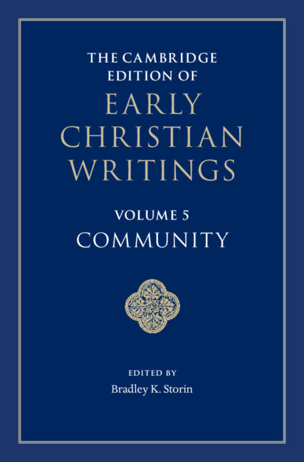 The Cambridge Edition of Early Christian Writings: Volume 5, Community (Hardback) 9781107062160