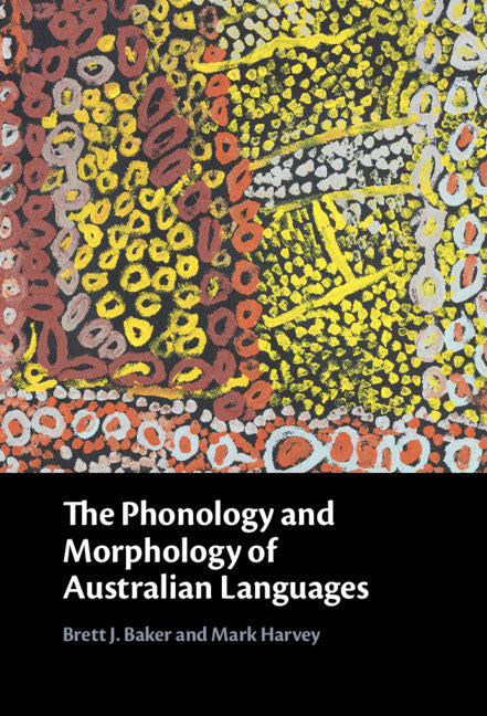 The Phonology and Morphology of Australian Languages (Hardback) 9781107126985