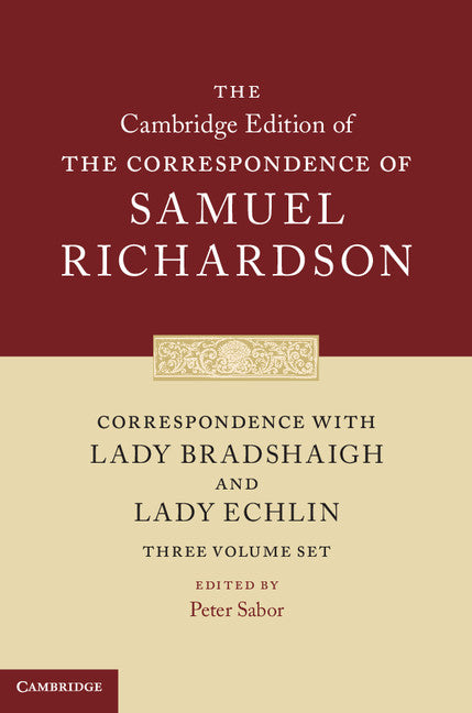 Correspondence with Lady Bradshaigh and Lady Echlin 3 Volume Hardback Set (Series Numbers 5-7) (Multiple-component retail product) 9781107145528