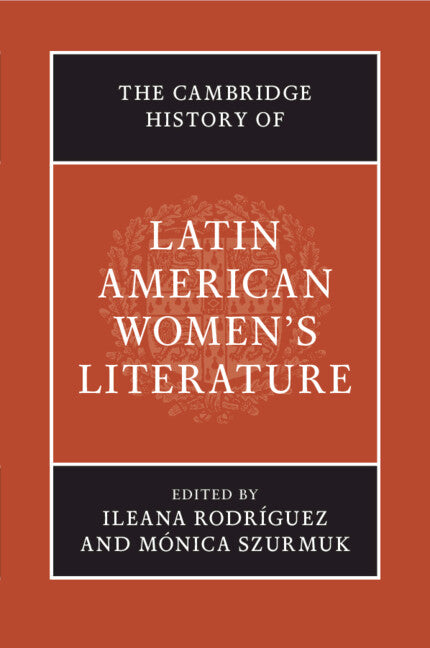 The Cambridge History of Latin American Women's Literature (Paperback / softback) 9781107448889