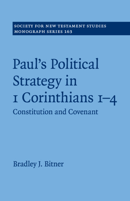 Paul's Political Strategy in 1 Corinthians 1–4; Constitution and Covenant (Paperback / softback) 9781107459311