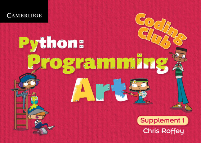 Coding Club Python: Programming Art Supplement 1 (Spiral bound) 9781107631090