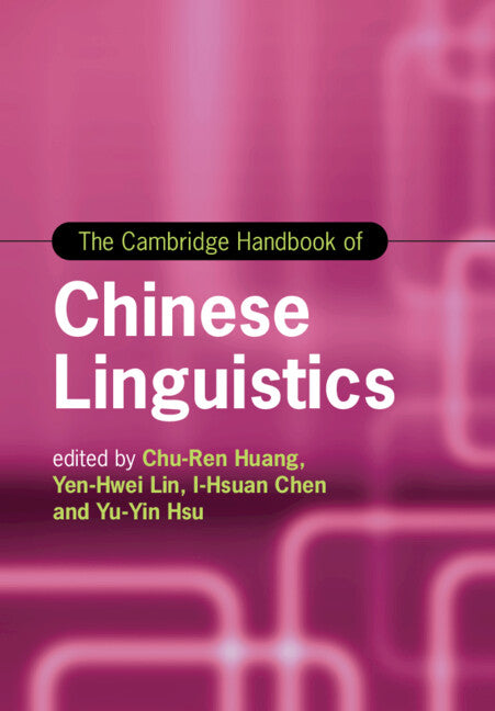 The Cambridge Handbook of Chinese Linguistics (Paperback / softback) 9781108412872