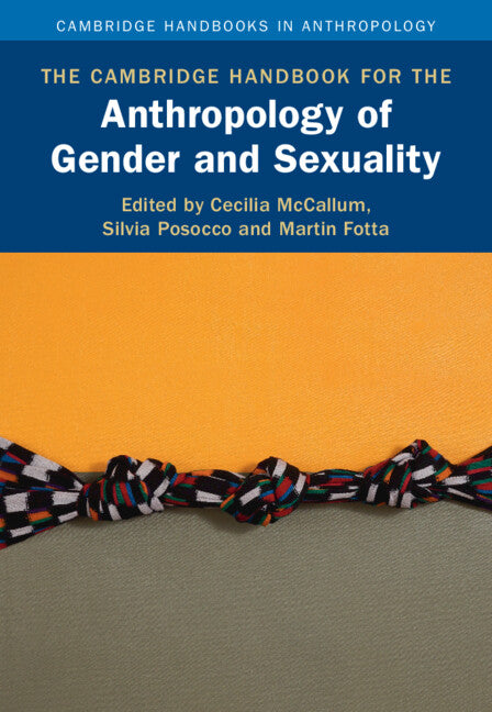 The Cambridge Handbook for the Anthropology of Gender and Sexuality (Hardback) 9781108427449