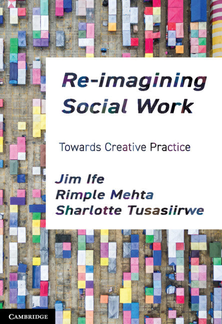 Re-imagining Social Work; Towards Creative Practice (Paperback / softback) 9781108436885