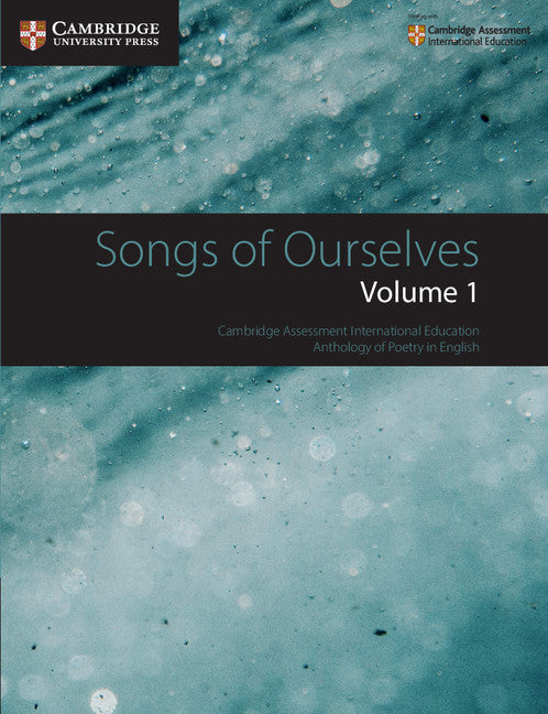 Songs of Ourselves: Volume 1; Cambridge Assessment International Education Anthology of Poetry in English (Paperback / softback) 9781108462266