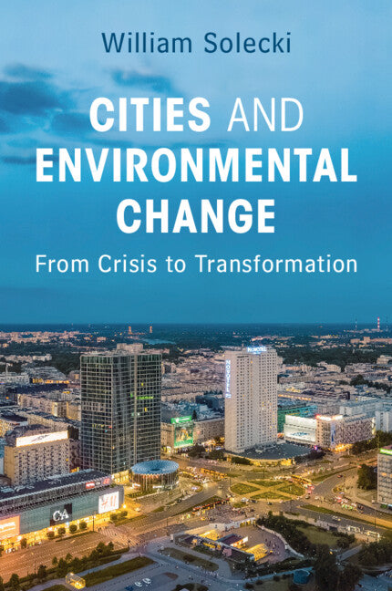Cities and Environmental Change; From Crisis to Transformation (Paperback / softback) 9781108463027