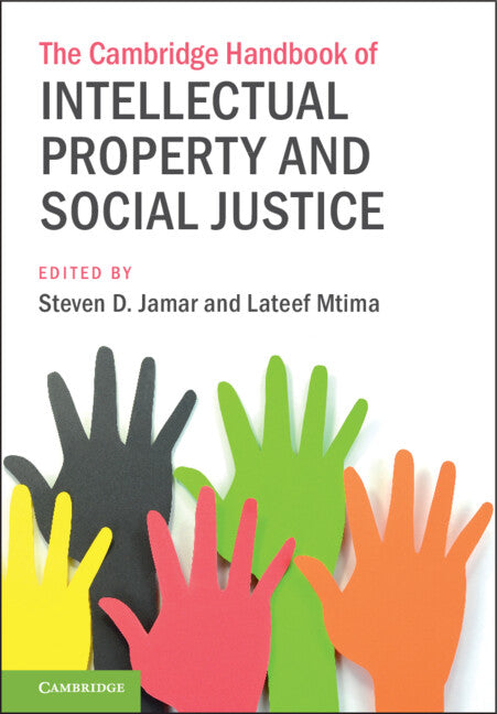The Cambridge Handbook of Intellectual Property and Social Justice (Hardback) 9781108482738