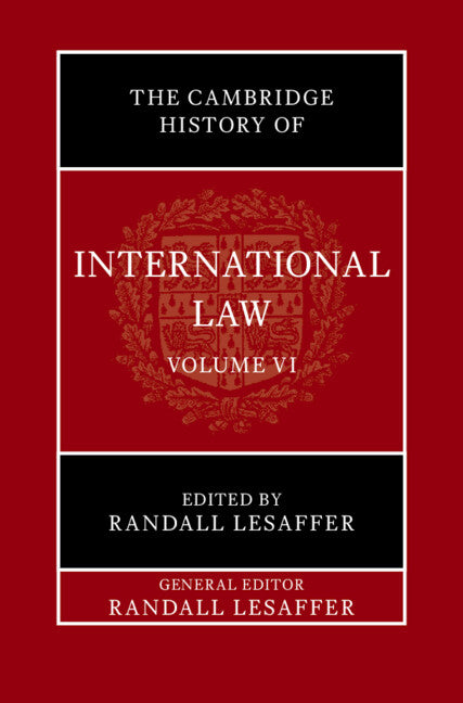 The Cambridge History of International Law: Volume 6, International Law in Early Modern Europe (Hardback) 9781108485616