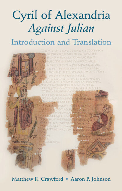 Cyril of Alexandria: Against Julian; Introduction and Translation (Hardback) 9781108485692