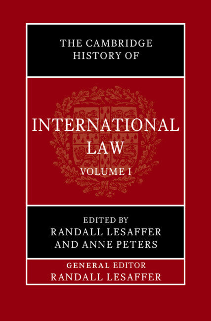 The Cambridge History of International Law: Volume 1, The Historiography of International Law (Hardback) 9781108487696