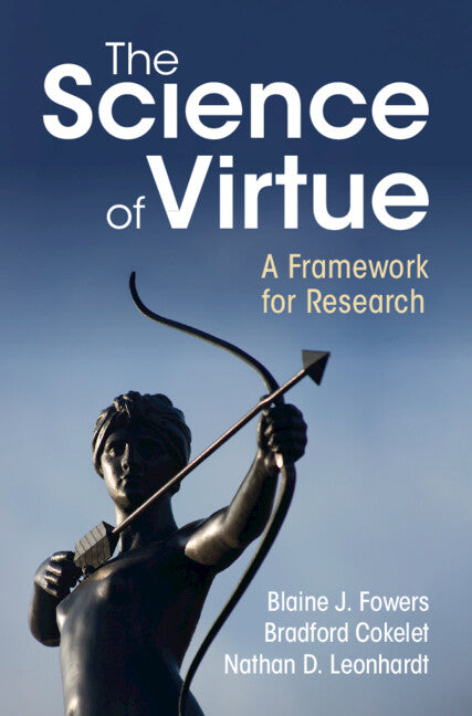 The Science of Virtue; A Framework for Research (Hardback) 9781108490054