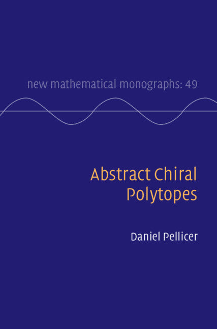 Abstract Chiral Polytopes (Hardback) 9781108493246