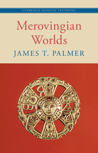 Merovingian Worlds (Hardback) 9781108493611