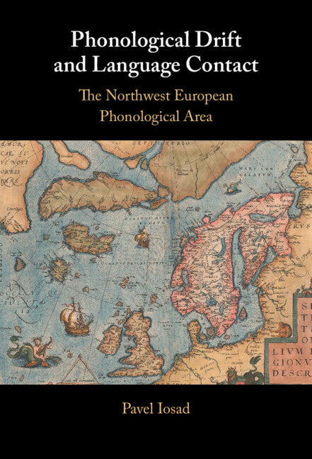Phonological Drift and Language Contact; The Northwest European Phonological Area (Hardback) 9781108497381