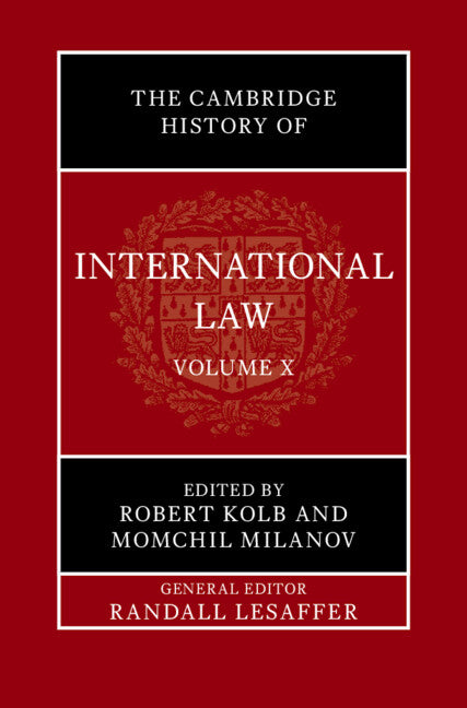 The Cambridge History of International Law: Volume 10, International Law at the Time of the League of Nations (1920–1945) (Hardback) 9781108499231
