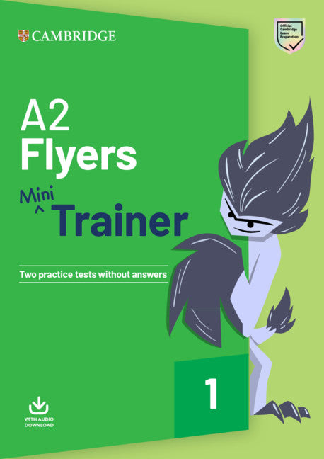 A2 Flyers Mini Trainer with Audio Download (Multiple-component retail product) 9781108641777