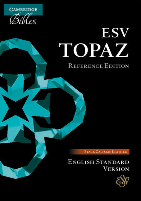 ESV Topaz Reference Edition, Black Calfskin Leather, ES675:XR (Leather / fine binding) 9781108702270