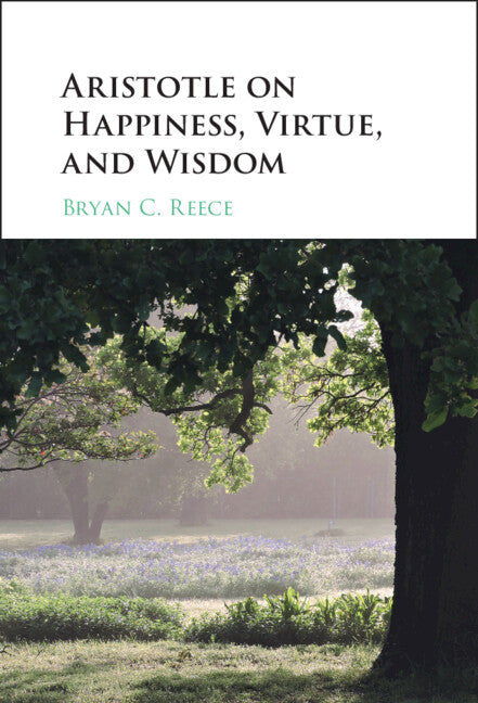 Aristotle on Happiness, Virtue, and Wisdom (Paperback / softback) 9781108708234