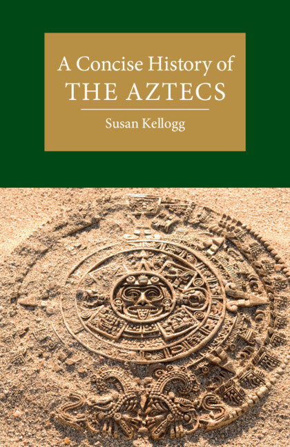 A Concise History of the Aztecs (Paperback / softback) 9781108712941