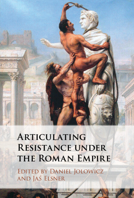 Articulating Resistance under the Roman Empire (Paperback / softback) 9781108718851