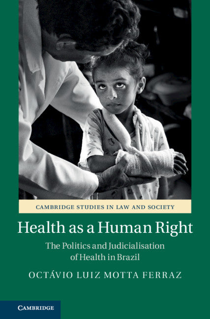 Health as a Human Right; The Politics and Judicialisation of Health in Brazil (Paperback / softback) 9781108729017