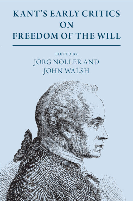 Kant's Early Critics on Freedom of the Will (Paperback / softback) 9781108729673
