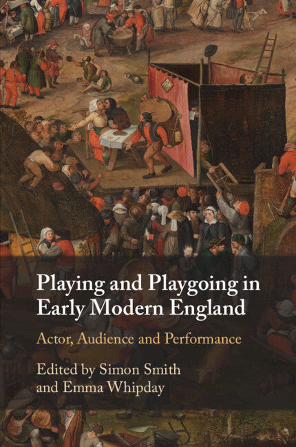 Playing and Playgoing in Early Modern England; Actor, Audience and Performance (Paperback / softback) 9781108733328
