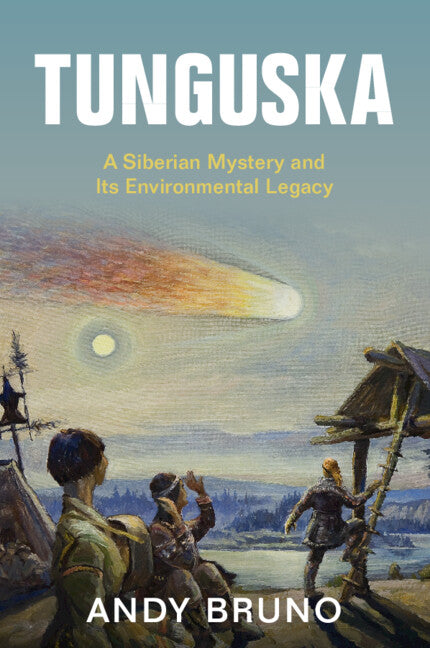 Tunguska; A Siberian Mystery and Its Environmental Legacy (Paperback / softback) 9781108744393