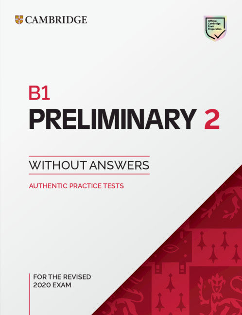 B1 Preliminary 2 Student's Book without Answers; Authentic Practice Tests (Paperback / softback) 9781108748759
