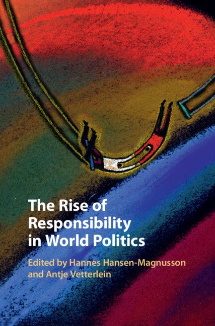 The Rise of Responsibility in World Politics (Paperback / softback) 9781108792004