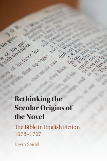 Rethinking the Secular Origins of the Novel; The Bible in English Fiction 1678–1767 (Paperback / softback) 9781108792165