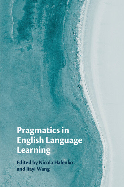 Pragmatics in English Language Learning (Paperback / softback) 9781108794930
